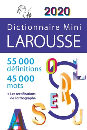 Dictionnaire mini Larousse 2020 : 55.000 définitions, 45.000 mots + les rectifications de l'orthographe