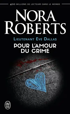 Lieutenant Eve Dallas. Vol. 41. Pour l'amour du crime