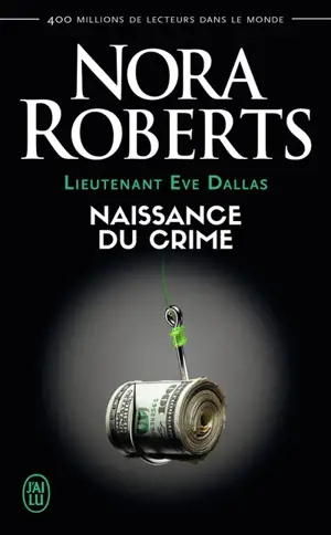 Lieutenant Eve Dallas. Vol. 23. Naissance du crime