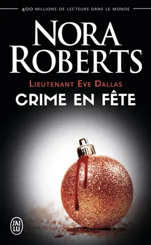 Lieutenant Eve Dallas. Vol. 39. Crime en fête