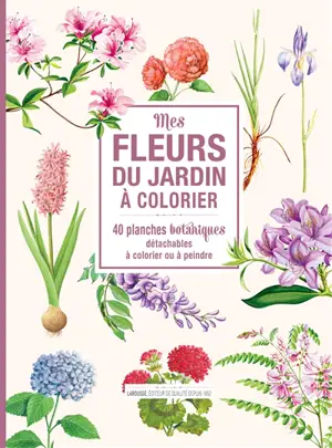 Mes fleurs du jardin à colorier : 40 planches botaniques détachables à colorier ou à peindre