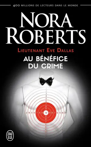 Lieutenant Eve Dallas. Vol. 3. Au bénéfice du crime