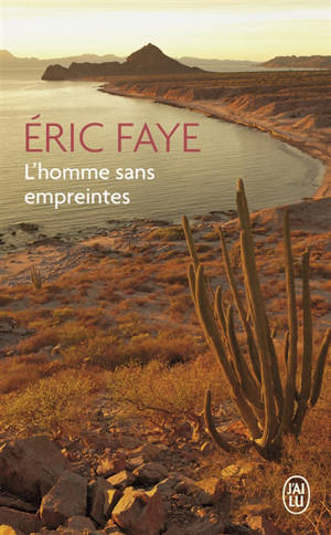 Eric Faye - L'homme sans empreintes