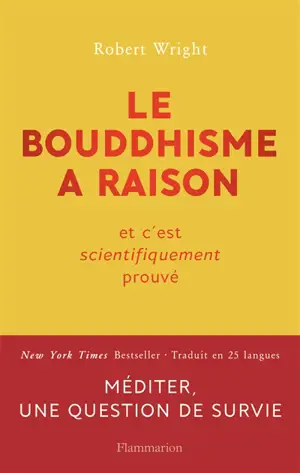 Le bouddhisme a raison : et c'est scientifiquement prouvé