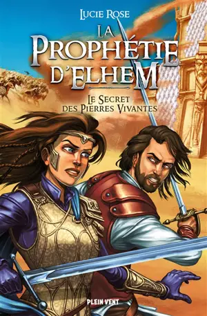 La prophétie d'Elhem. Vol. 1. Le secret des pierres vivantes