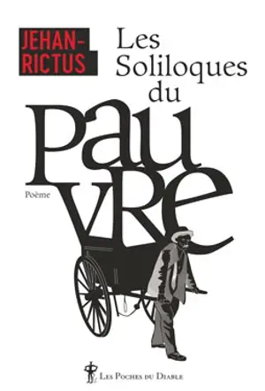 Les soliloques du pauvre : et autres poèmes