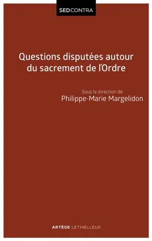 Questions disputées autour du sacrement de l’Ordre : études et propositions