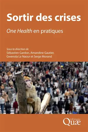 Sortir des crises : One Health en pratiques