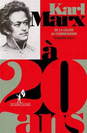 Karl Marx à 20 ans : de la colère au communisme