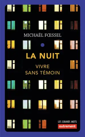 La nuit : vivre sans témoin