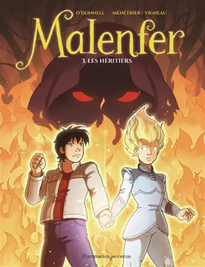 Malenfer. Vol. 3. Les héritiers