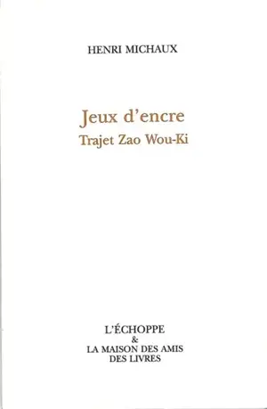 Jeux d'encre : trajet Zao Wou-ki
