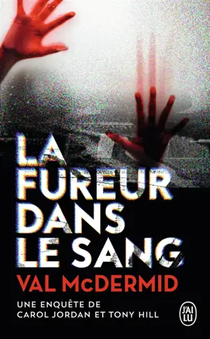 Une enquête de Carol Jordan et Tony Hill. La fureur dans le sang