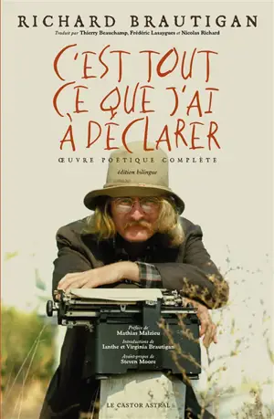 C'est tout ce que j'ai à déclarer : oeuvre poétique complète