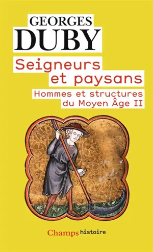 Hommes et structures du Moyen Age. Vol. 2. Seigneurs et paysans