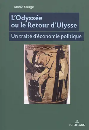 L'Odyssée ou Le retour d'Ulysse : un traité d'économie politique