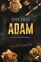 La saga des impossibles. Vol. 1. Adam