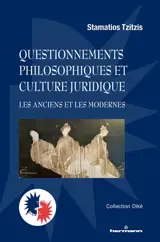 Questionnements philosophiques et culture juridique : les Anciens et les Modernes