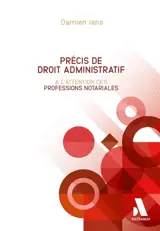 Précis de droit administratif : à l'attention des professions notariales