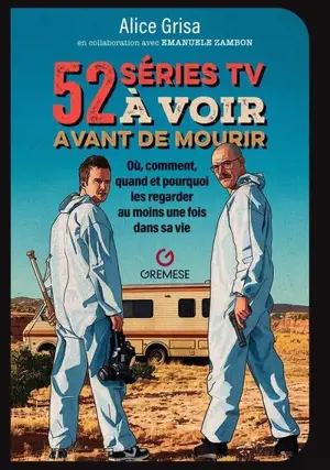 52 séries TV à voir avant de mourir : où, comment, quand et pourquoi les regarder au moins une fois dans sa vie
