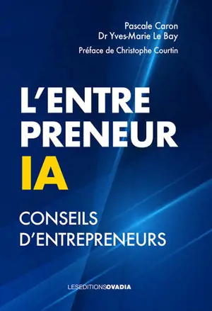 L'entrepreneur IA : conseils d'entrepreneurs