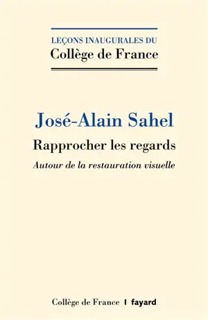 Rapprocher les regards : autour de la restauration visuelle