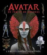Avatar : de feu et de cendres : l'encyclopédie illustrée