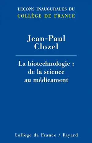 La biotechnologie : de la science au médicament