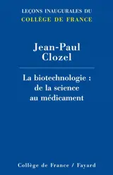 La biotechnologie : de la science au médicament