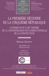 La première décennie de la cinquième République : contribution à une théorie de la concrétisation non juridictionnelle de la constitution