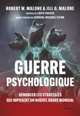 Guerre psychologique : dénoncer les stratégies qui imposent un nouvel ordre mondial