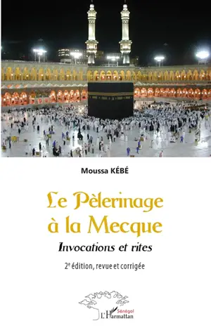 Le pèlerinage à La Mecque : invocations et rites