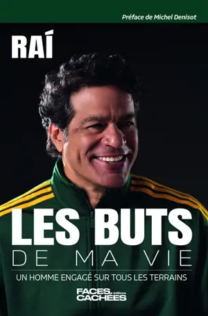 Les buts de ma vie : un homme engagé sur tous les terrains
