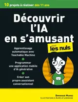 Découvrir l'IA en s'amusant pour les nuls : 10 projets à réaliser dès 11 ans