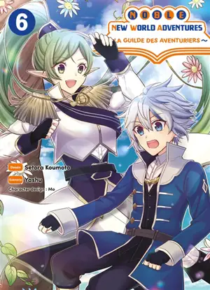Noble new world adventures : la guilde des aventuriers. Vol. 6