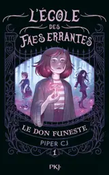 L'école des faes errantes. Vol. 1. Le don funeste