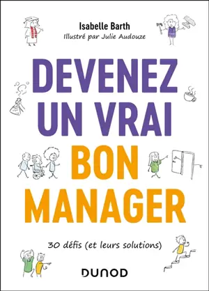 Devenez un vrai bon manager : 30 défis (et leurs solutions)