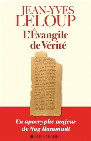 L'Evangile de vérité : un apocryphe majeur de Nag Hammadi