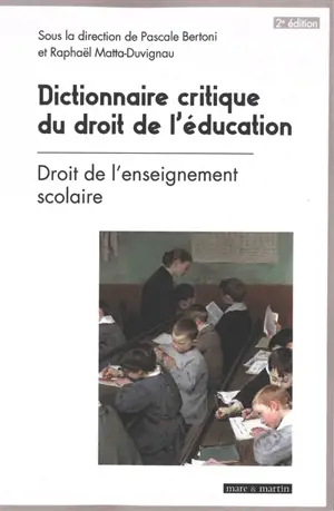 Dictionnaire critique du droit de l'éducation. Vol. 1. Droit de l'enseignement scolaire