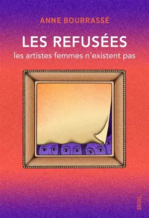 Les refusées : les artistes femmes n'existent pas