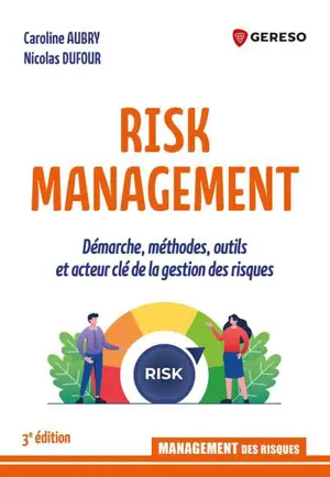 Risk management : démarche, méthodes, outils et acteur clé de la gestion des risques