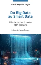 Du big data au smart data : révolution des données et IA économe