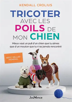 Tricoter avec les poils de mon chien : mieux vaut un pull d'un chien que tu aimes que d'un mouton que tu n'as jamais rencontré