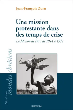 Une mission protestante dans des temps de crise : la mission de Paris de 1914 à 1971