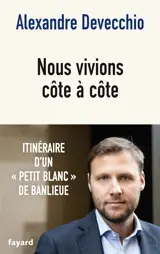 Nous vivions côte à côte : itinéraire d'un petit blanc de banlieue
