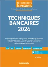 Techniques bancaires 2026 : environnement bancaire, compte et moyens de paiement, fiscalité du particulier, épargne bancaire et financière, crédits, marchés financiers, produits d'assurance, relation bancaire en mutation