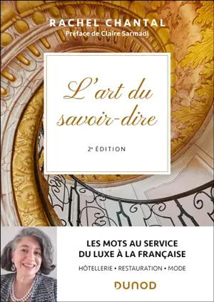 L'art du savoir-dire : les mots au service du luxe à la française : hôtellerie, restauration, mode