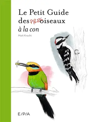 Le petit guide des pires oiseaux à la con