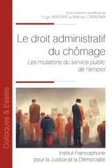 Le droit administratif du chômage : les mutations du service public de l'emploi
