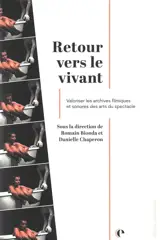 Retour vers le vivant : valoriser les archives filmiques et sonores des arts du spectacle